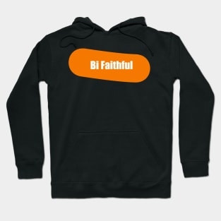 Bi faithful Hoodie